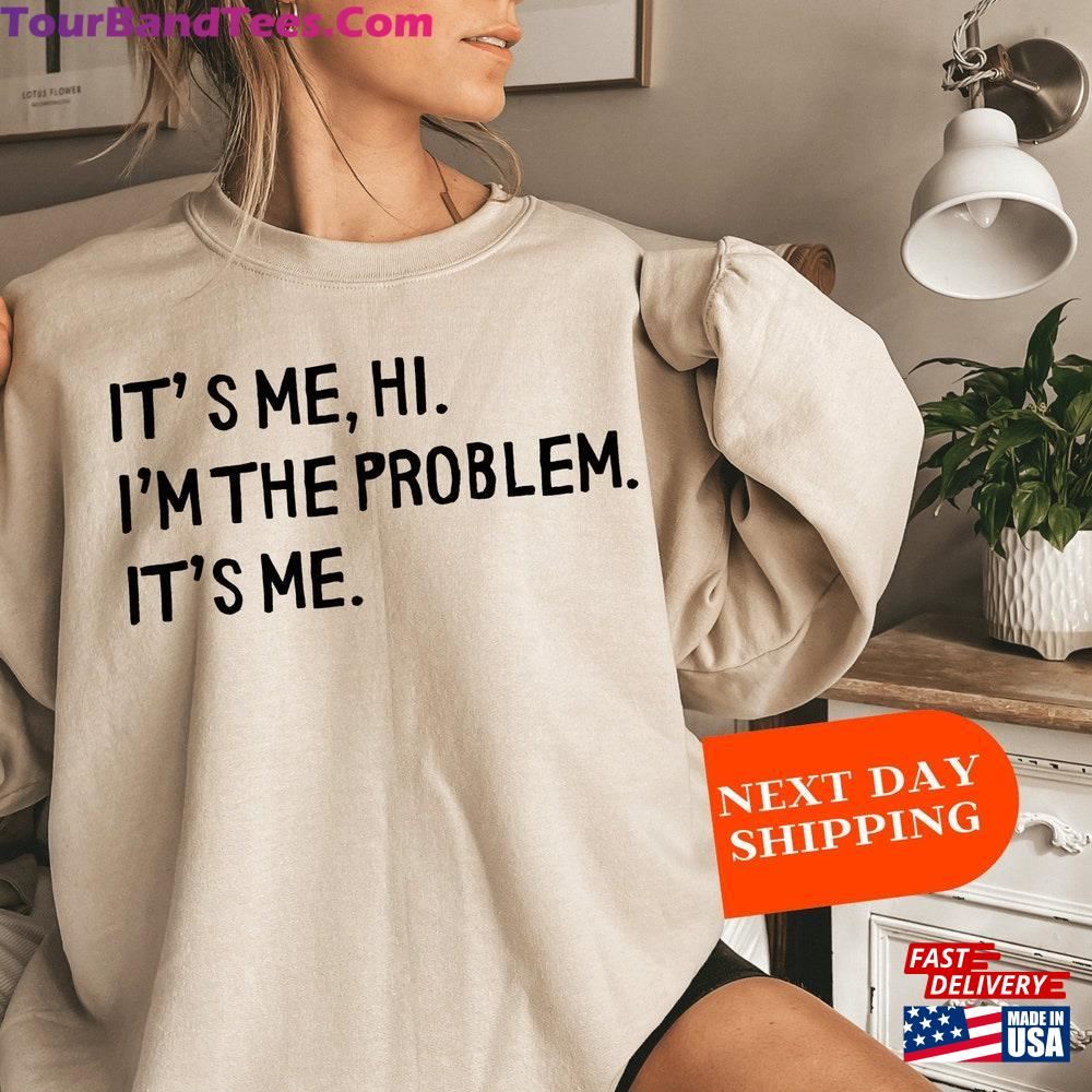 Positive T-Shirt It S Me Hi I M The Problem Shirt Midnights Album Sweatshirt Unisex 29Uf096659 – Utopia Fashion