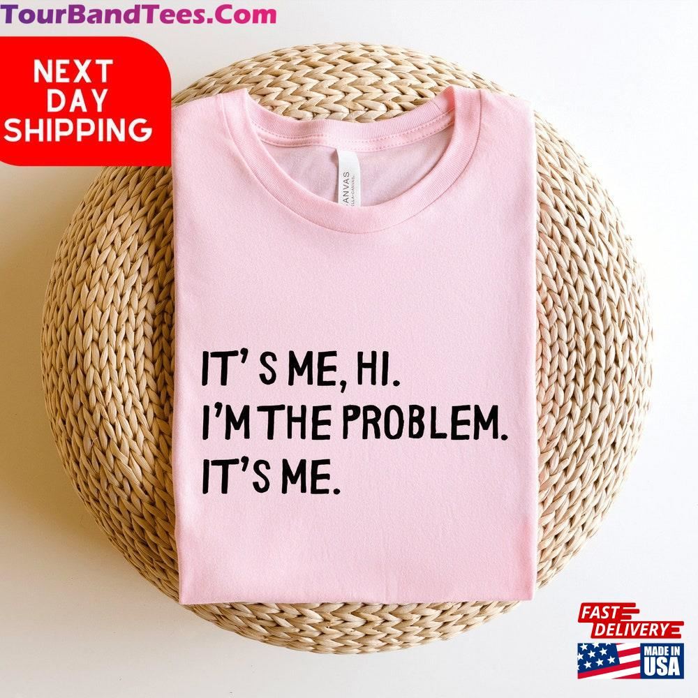 Positive T-Shirt It S Me Hi I M The Problem Shirt Midnights Album Sweatshirt Unisex 29Uf096659 – Utopia Fashion