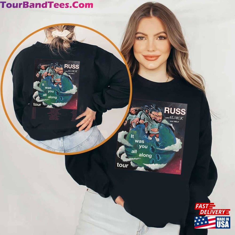 Russ Tour Shirt It Was You All Along With 6Lack And Melii Concert Classic Sweatshirt 29Uf098020 – Utopia Fashion