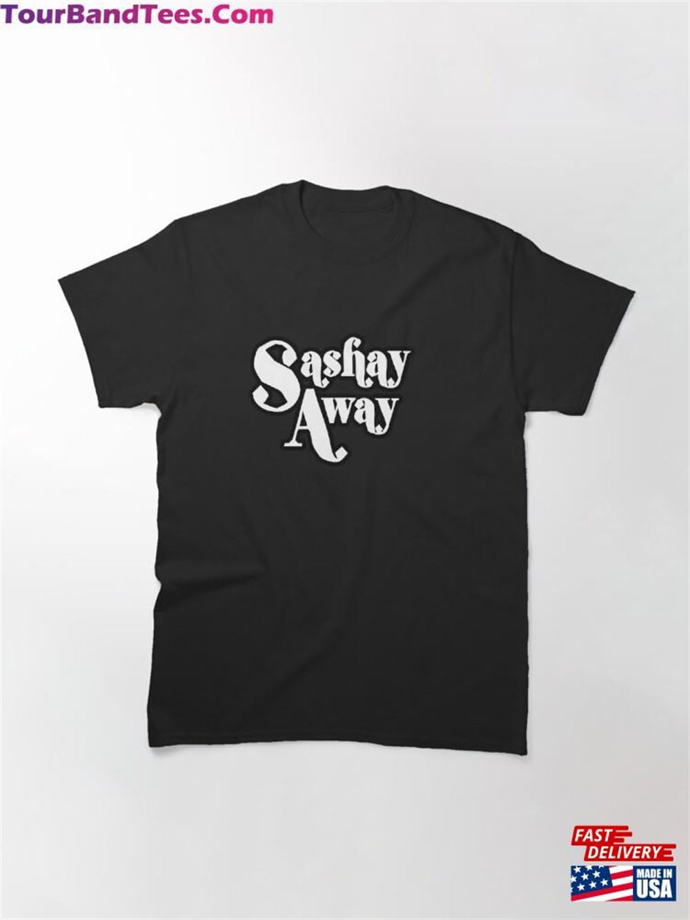 Sashay Away Classic T-Shirt Unisex 29Uf096591 – Utopia Fashion