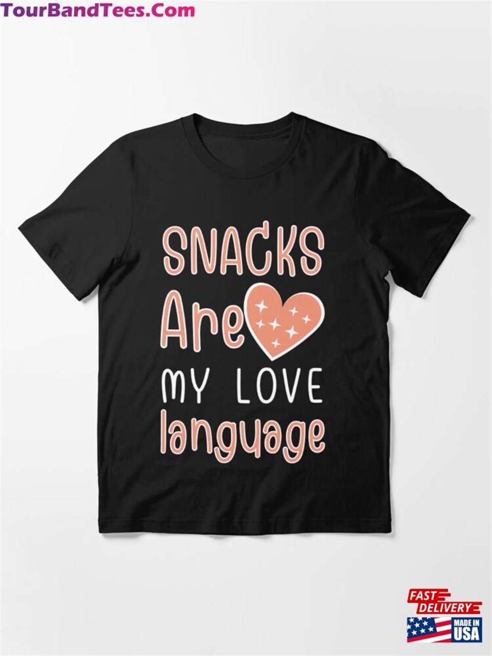 Snacks Are My Love Language Essential T-Shirt Classic Unisex 29Uf106906 – Utopia Fashion