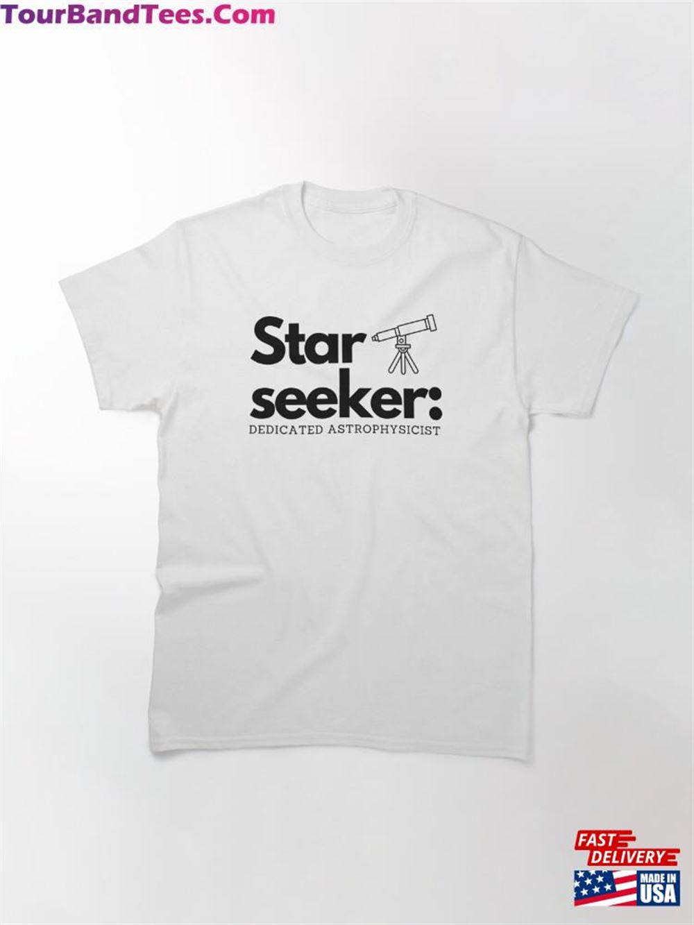 Star Seeker Dedicated Astrophysicist Classic T-Shirt Unisex 29Uf102336 – Utopia Fashion