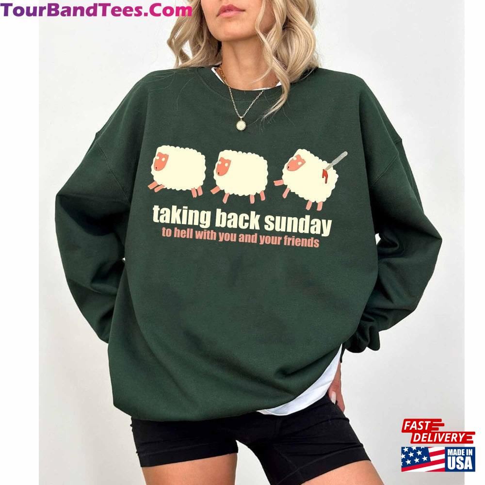 Taking Back Sunday To Hell With You And Your Friend T-Shirt Band Fan Shirt Classic Sweatshirt 29Uf117780 – Utopia Fashion