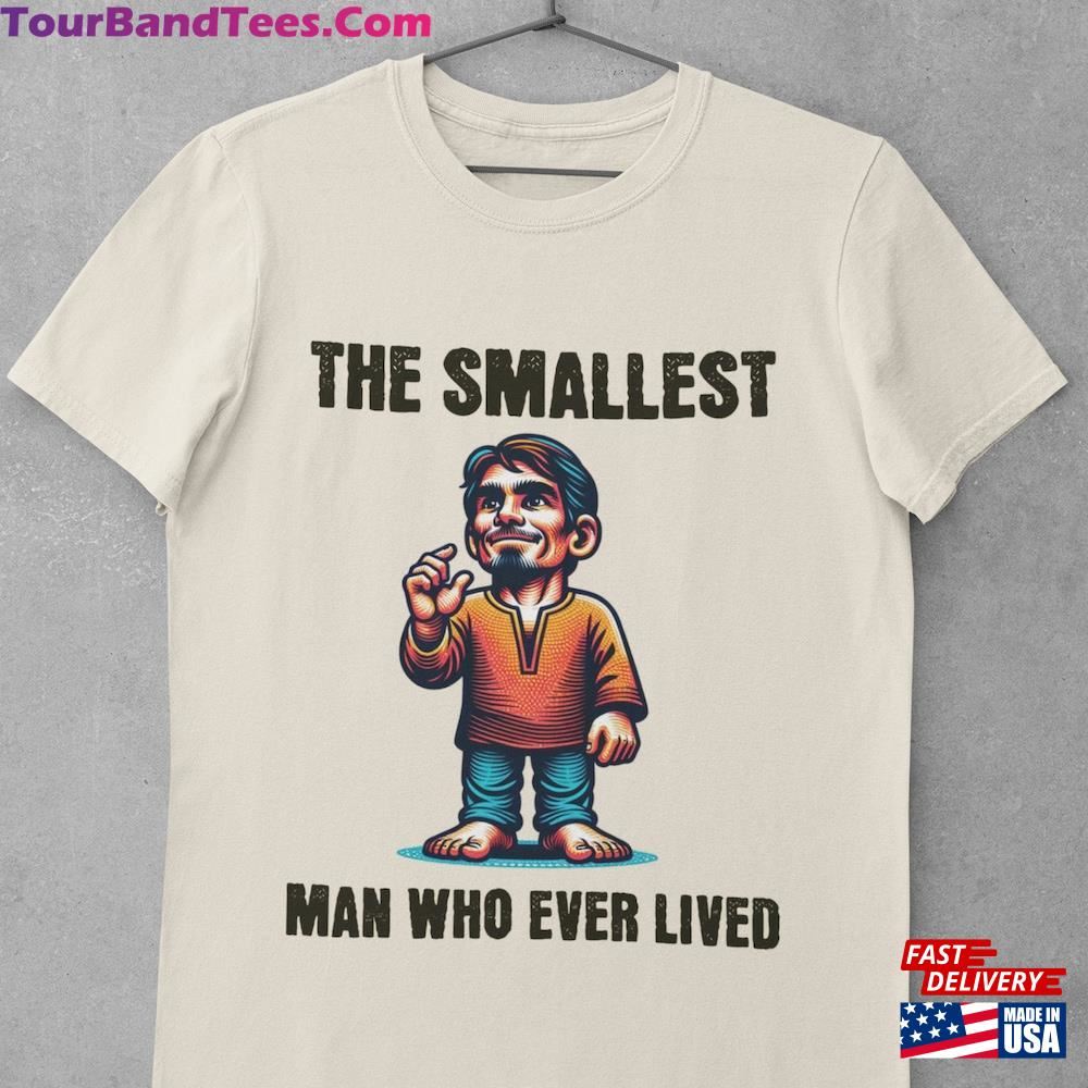 The Smallest Man Who Ever Lived T-Shirt Classic Sweatshirt 29Uf106304 – Utopia Fashion