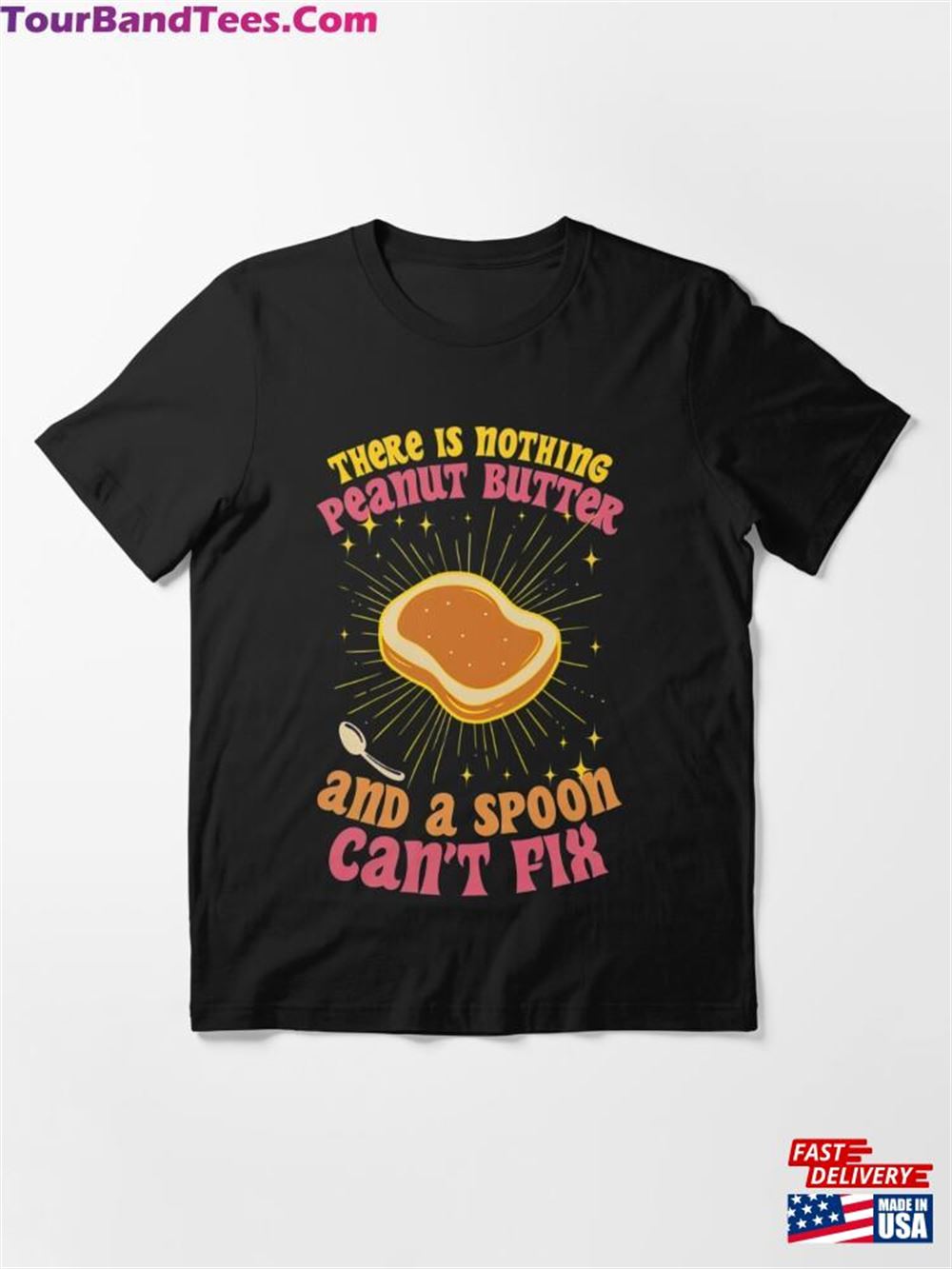 There Is Nothing Peanut Butter And A Spoon Can T Fix Essential T-Shirt Sweatshirt 29Uf106420 – Utopia Fashion