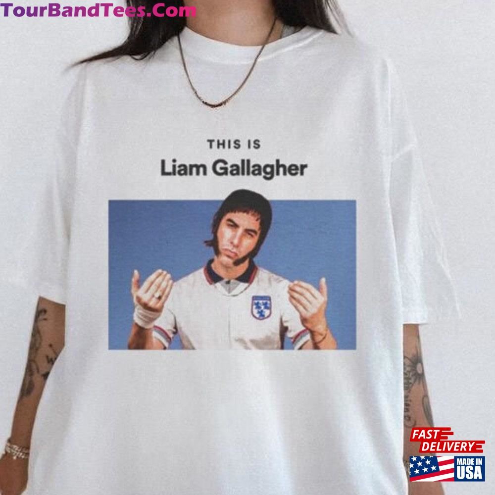 This Is Liam Gallagher T-Shirt Sweatshirt 29Uf097042 – Utopia Fashion