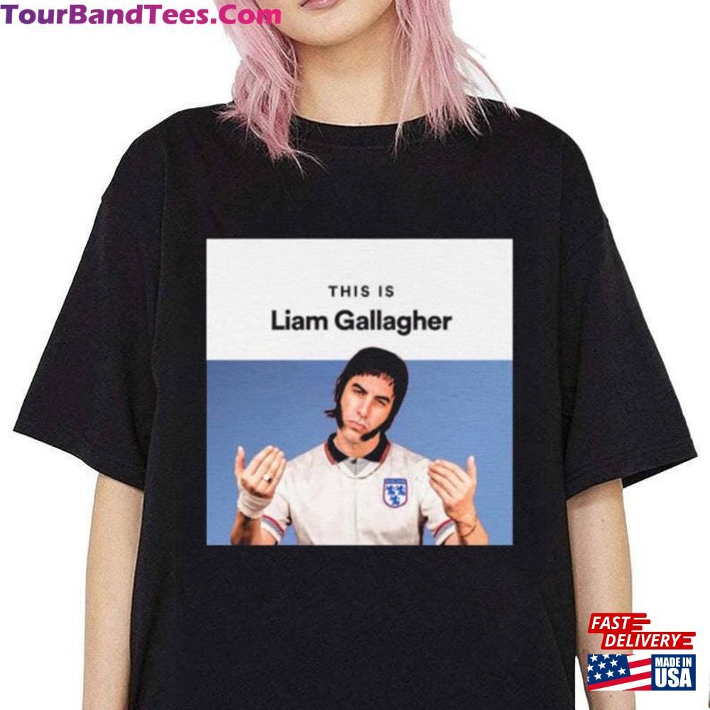 This Is Liam Gallagher T-Shirt Sweatshirt 29Uf097042 – Utopia Fashion