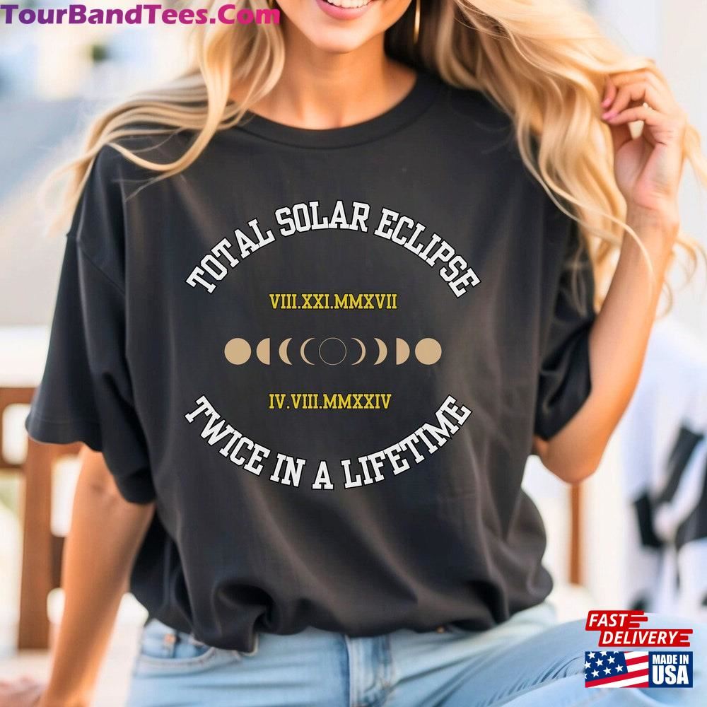 Total Solar Eclipse Twice In A Lifetime Roman Numeral Shirt April Path Of Totality Tee T-Shirt Unisex 29Uf112789 – Utopia Fashion