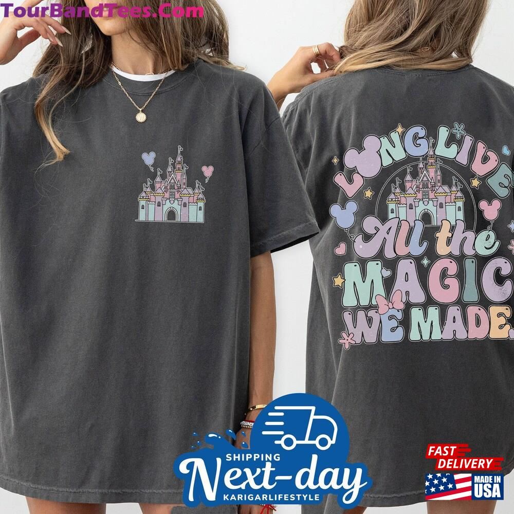 Two Sided Long Live All The Magic We Made Comfort Colors Shirt Kingdom Sweatshirt Classic 29Uf102721 – Utopia Fashion