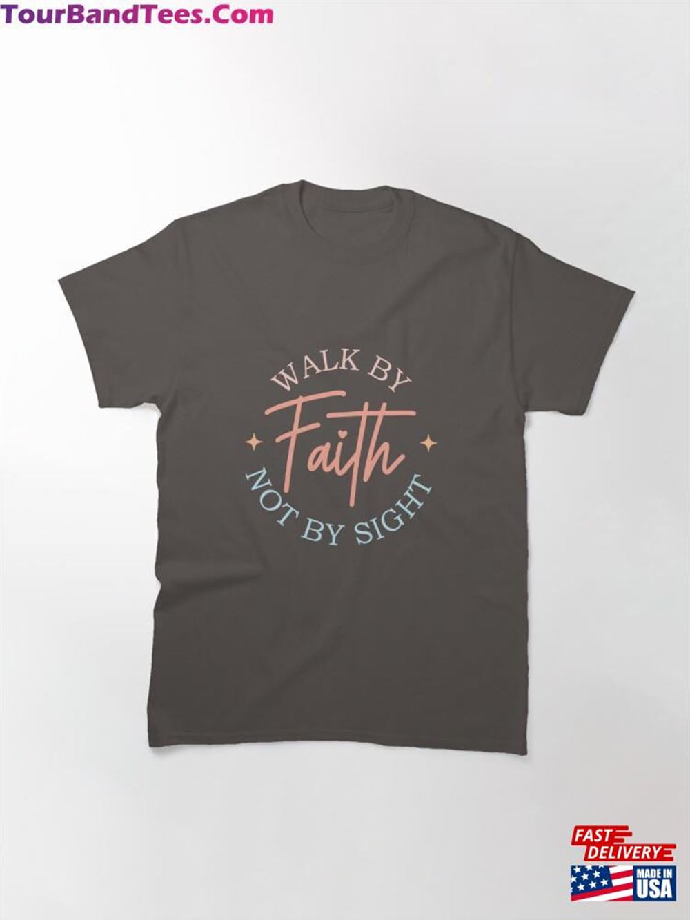 Walk By Faith Not Sight Classic T-Shirt Sweatshirt 29Uf106905 – Utopia Fashion