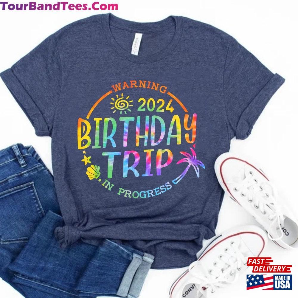 Warning Birthday Trip In Progress Shirt Gift Unisex Classic 29Uf092795 – Utopia Fashion