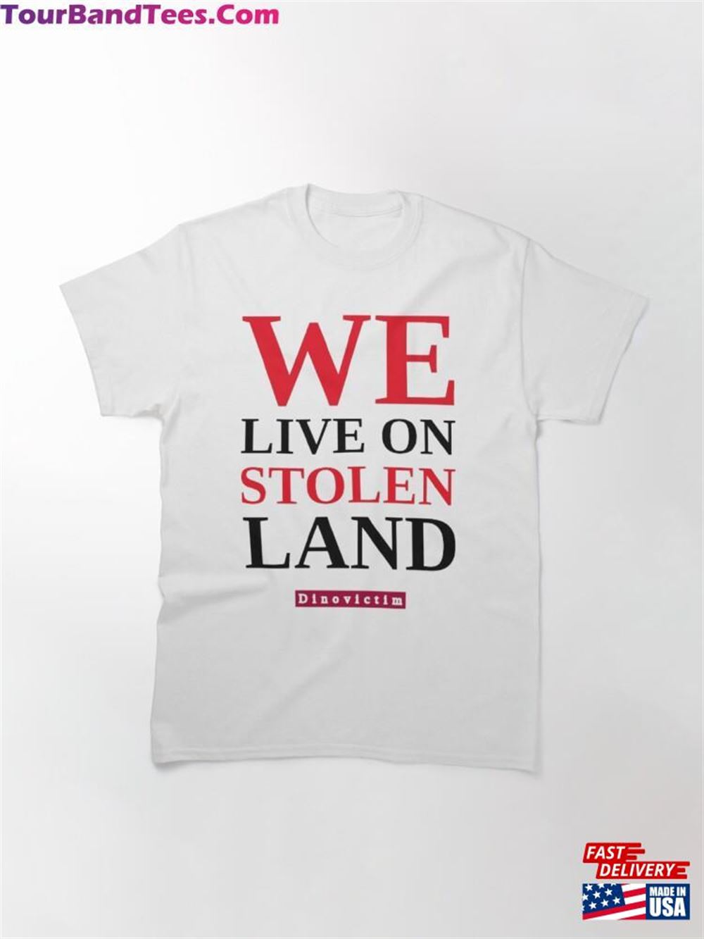 We Live On Stolen Land Classic T-Shirt Unisex 29Uf110935 – Utopia Fashion