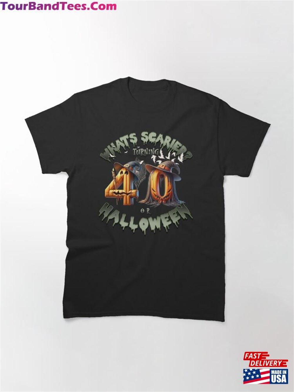 Whats Scarier Turning Or Halloween Classic T-Shirt Hoodie 29Uf102393 – Utopia Fashion