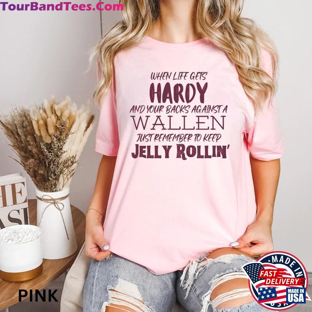 When Life Gets Hardy Country Music Shirt Wallen Concert Oversized For Jelly Roll Sweatshirt T-Shirt 29Uf097697 – Utopia Fashion